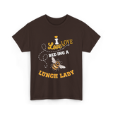 I Love Bee-ing Lunch Lady Bee T-Shirt - Dark Chocolate