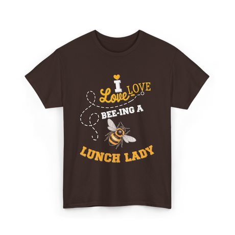 I Love Bee-ing Lunch Lady Bee T-Shirt - Dark Chocolate