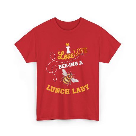 I Love Bee-ing Lunch Lady Bee T-Shirt - Red