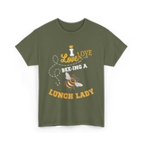 I Love Bee-ing Lunch Lady Bee T-Shirt - Military Green