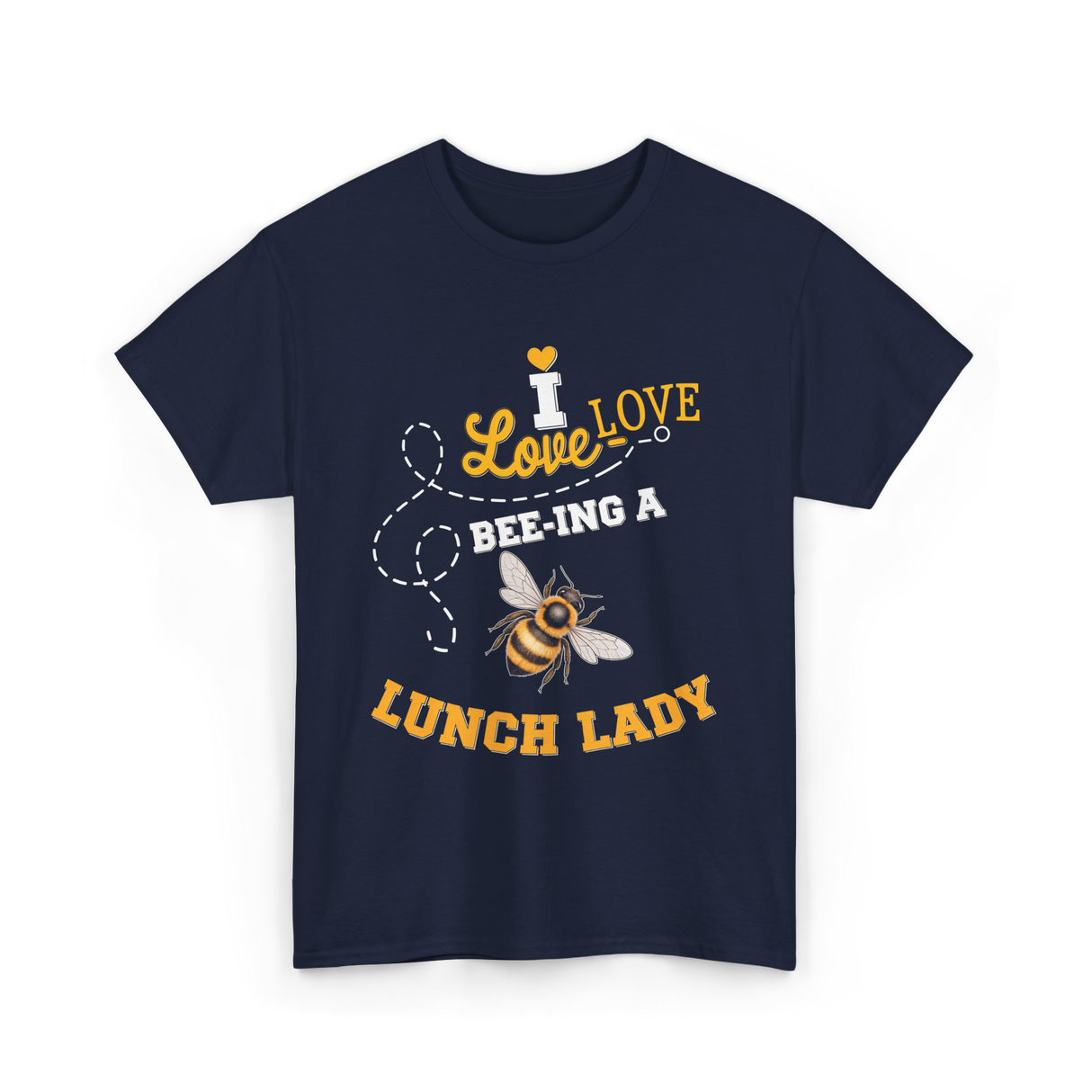 I Love Bee-ing Lunch Lady Bee T-Shirt - Navy