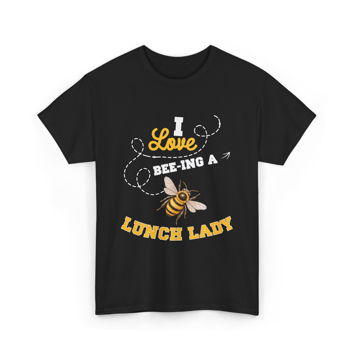 I Love Beeing A Lunch Lady T-Shirt - Black