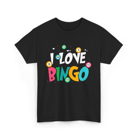 I Love Bingo Bingo Player T-Shirt - Black