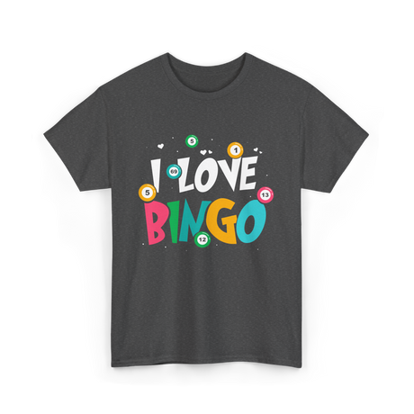 I Love Bingo Bingo Player T-Shirt - Dark Heather