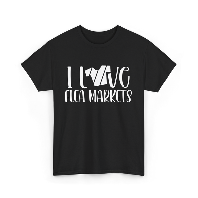 I Love Flea Markets Flea Market T-Shirt - Black