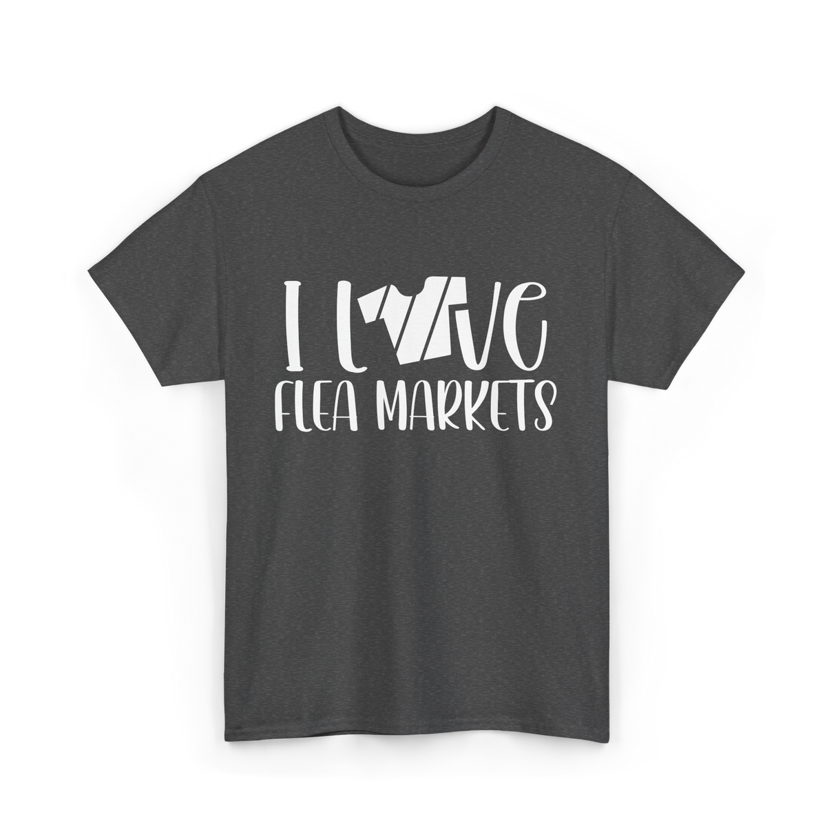 I Love Flea Markets Flea Market T-Shirt - Dark Heather