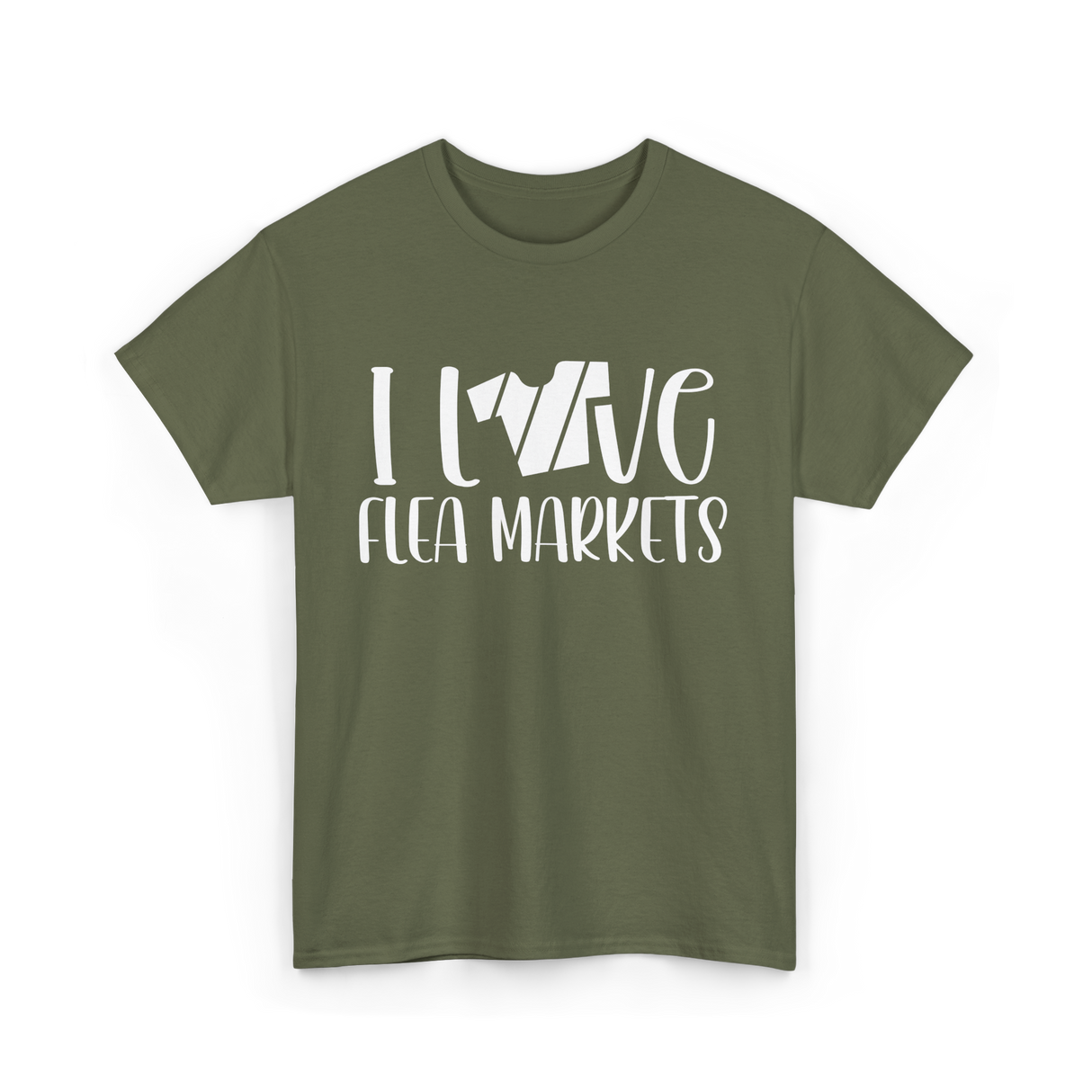 I Love Flea Markets Flea Market T-Shirt - Military Green