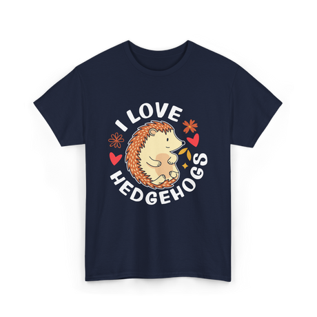 I Love Hedgehogs Hedgehog Animal T-Shirt - Navy