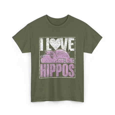 I Love Hippos Hippopotamus Cute T-Shirt - Military Green