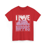 I Love Hippos Hippopotamus Cute T-Shirt - Red