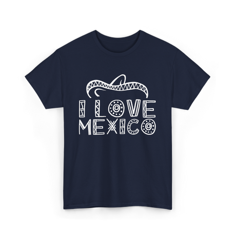 I Love Mexico Mexican Pride T-Shirt - Navy