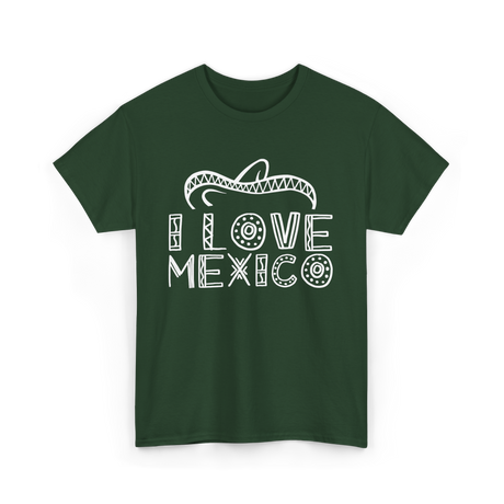 I Love Mexico Mexican Pride T-Shirt - Forest Green