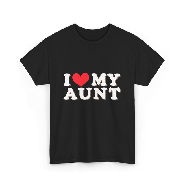 I Love My Aunt T-Shirt - Black