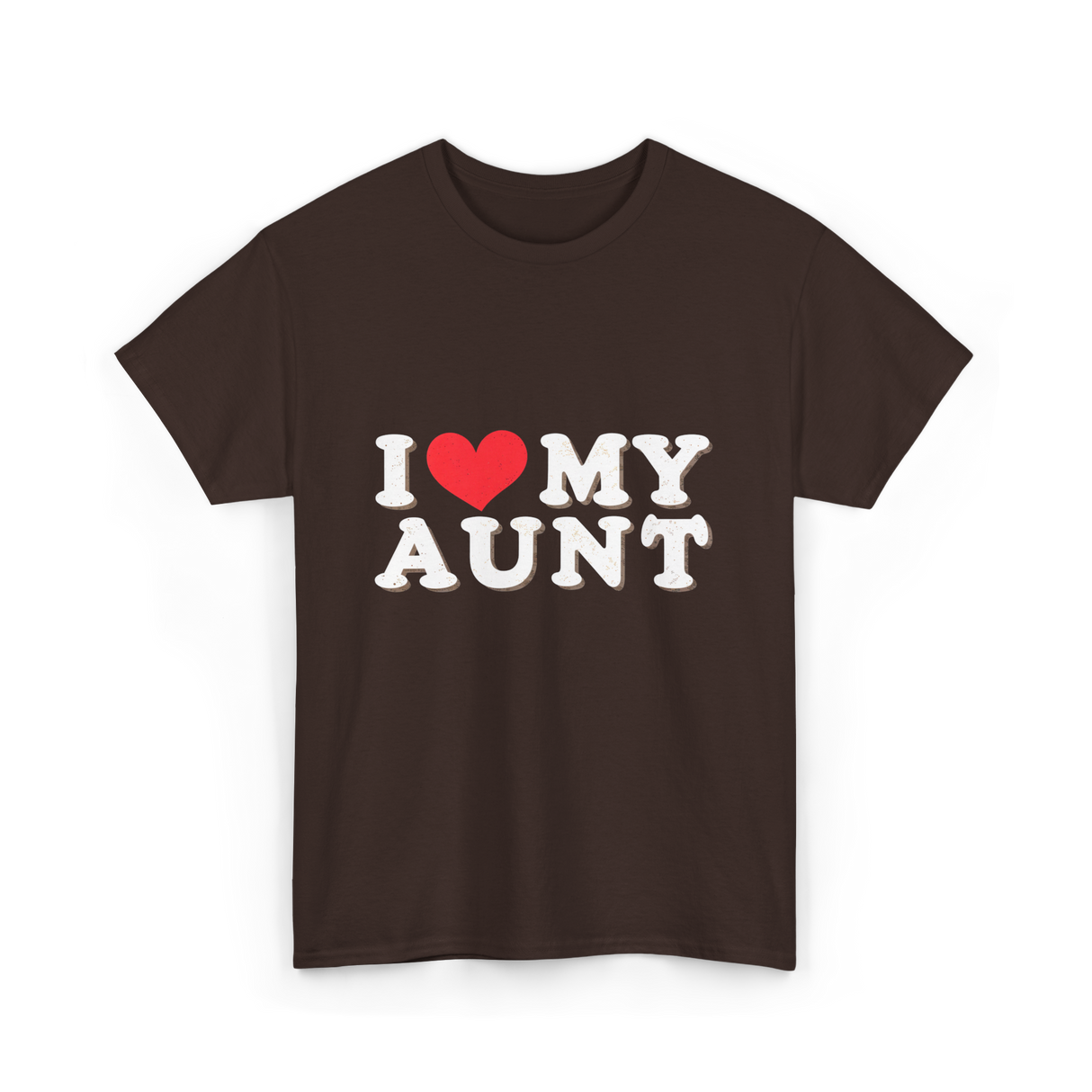 I Love My Aunt T-Shirt - Dark Chocolate