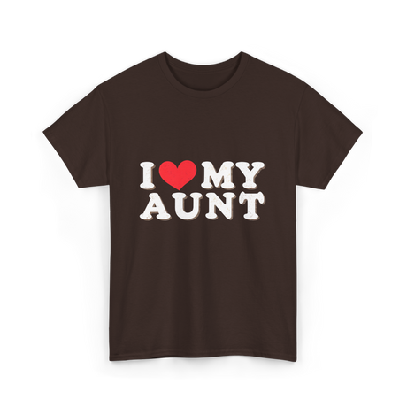 I Love My Aunt T-Shirt - Dark Chocolate