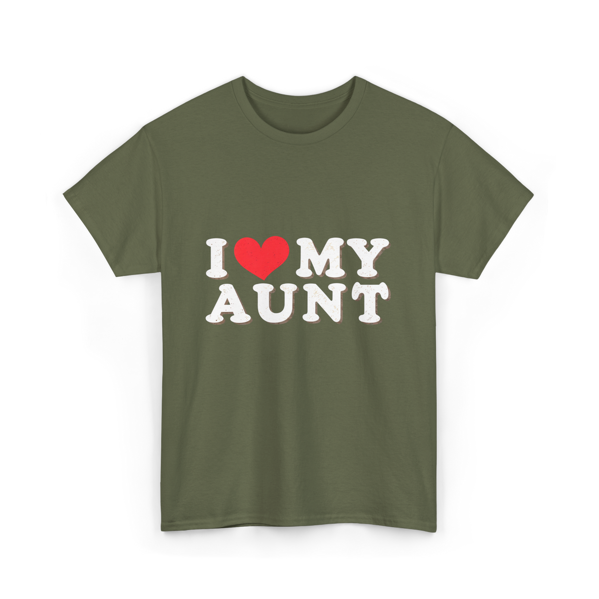 I Love My Aunt T-Shirt - Military Green