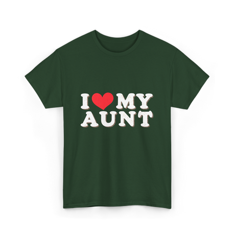 I Love My Aunt T-Shirt - Forest Green