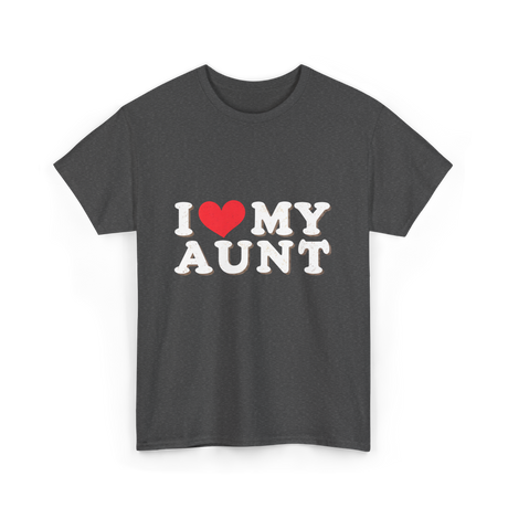 I Love My Aunt T-Shirt - Dark Heather