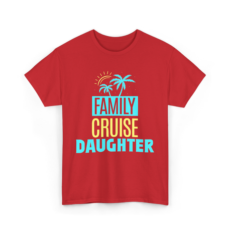 I Love My Daughter Family T-Shirt - Red