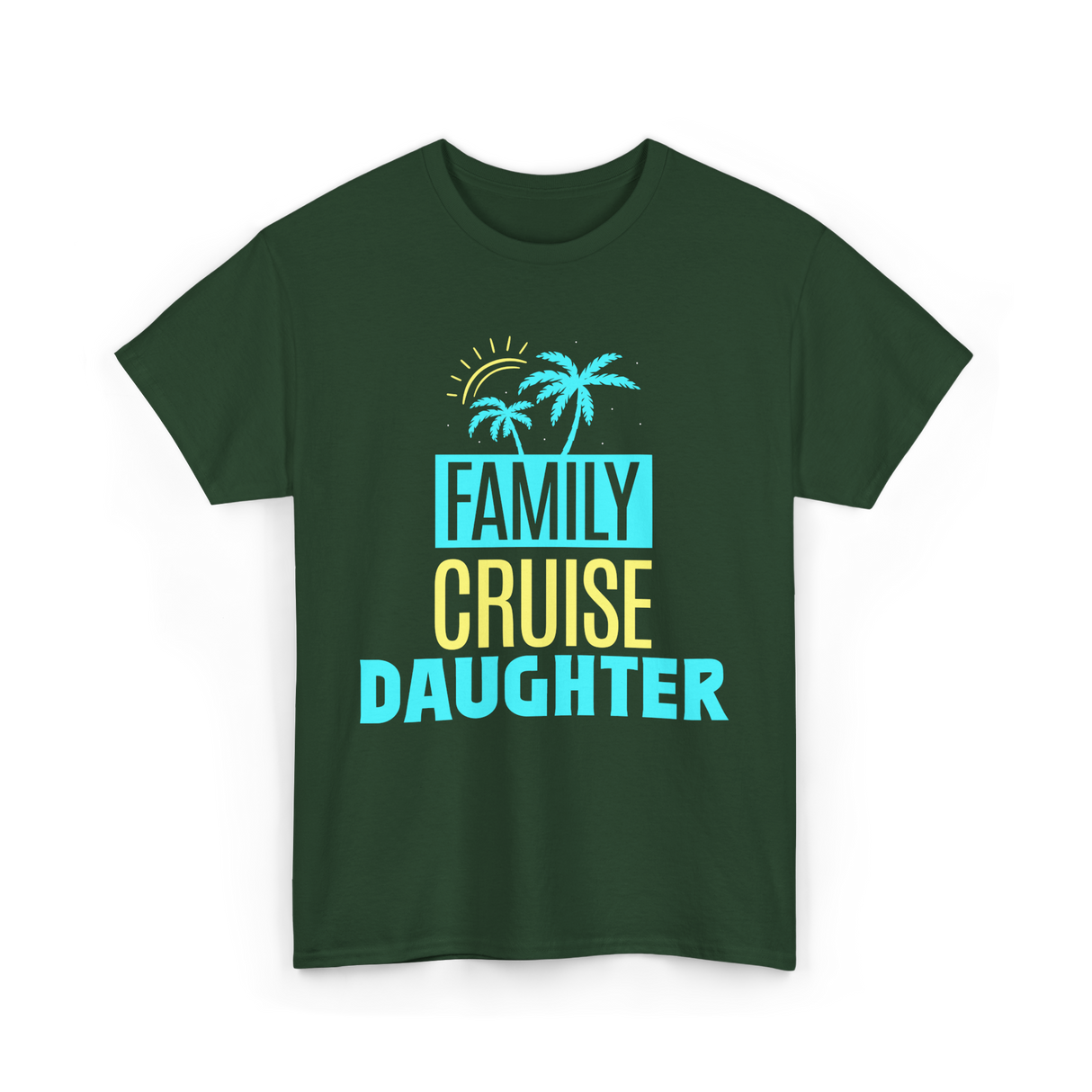 I Love My Daughter Family T-Shirt - Forest Green