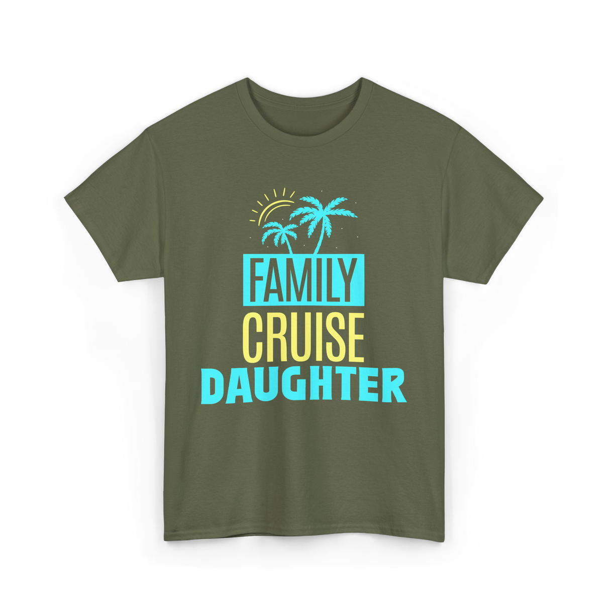 I Love My Daughter Family T-Shirt - Military Green