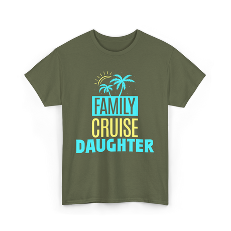 I Love My Daughter Family T-Shirt - Military Green