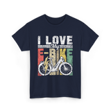 I Love My E-Bike Cycling Electric Rider T-Shirt - Navy