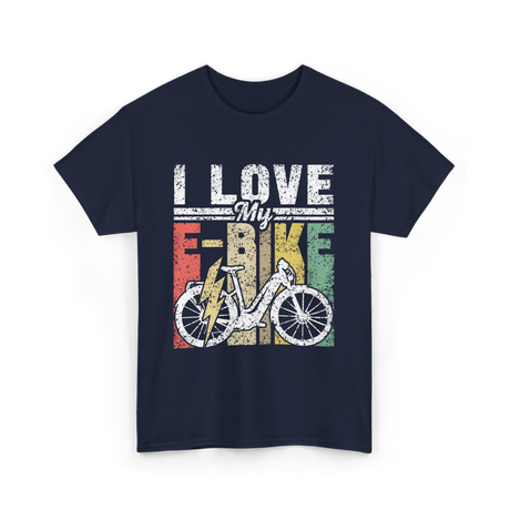 I Love My E-Bike Cycling Electric Rider T-Shirt - Navy