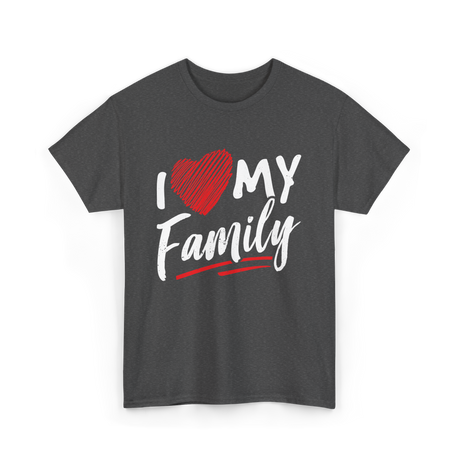 I Love My Family Family Bonding T-Shirt - Dark Heather