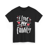 I Love My Family Love T-Shirt - Black