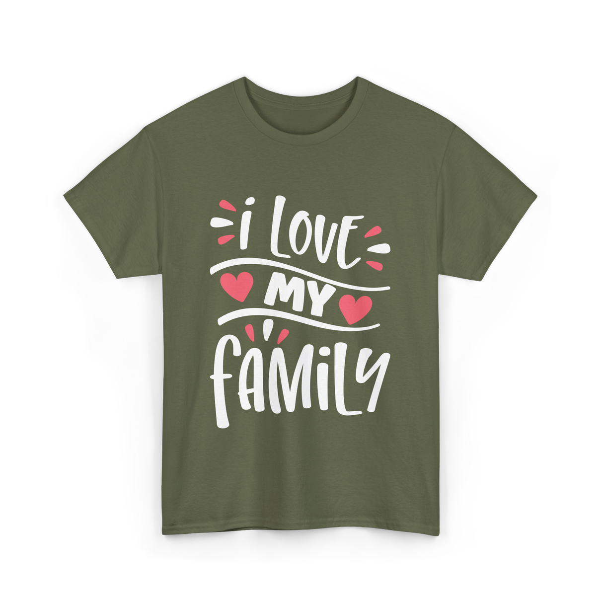 I Love My Family Love T-Shirt - Military Green