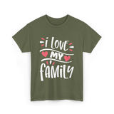 I Love My Family Love T-Shirt - Military Green