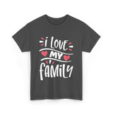 I Love My Family Love T-Shirt - Dark Heather