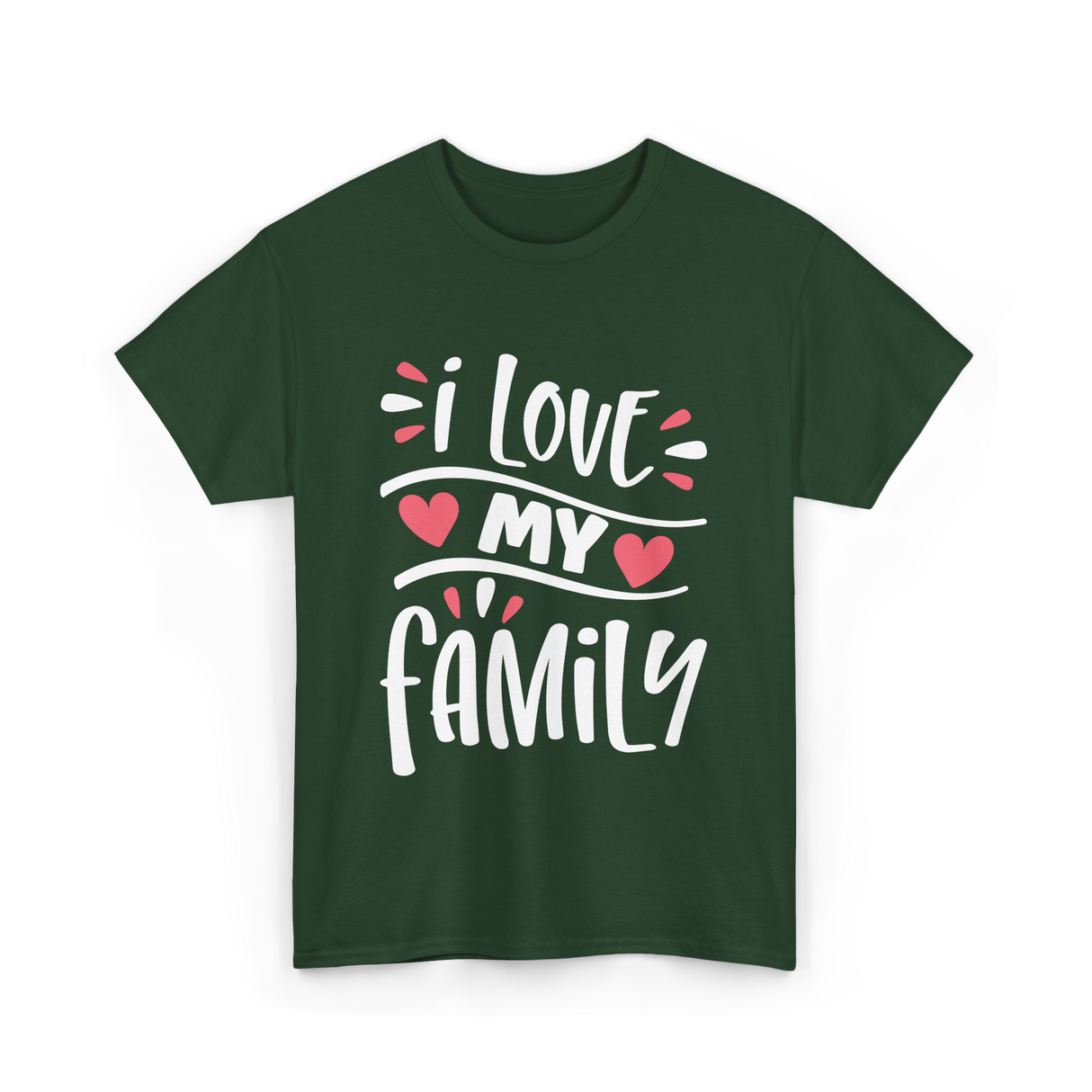 I Love My Family Love T-Shirt - Forest Green