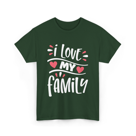 I Love My Family Love T-Shirt - Forest Green