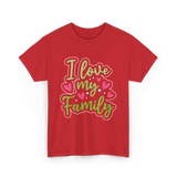 I Love My Family T-Shirt - Red