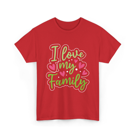 I Love My Family T-Shirt - Red