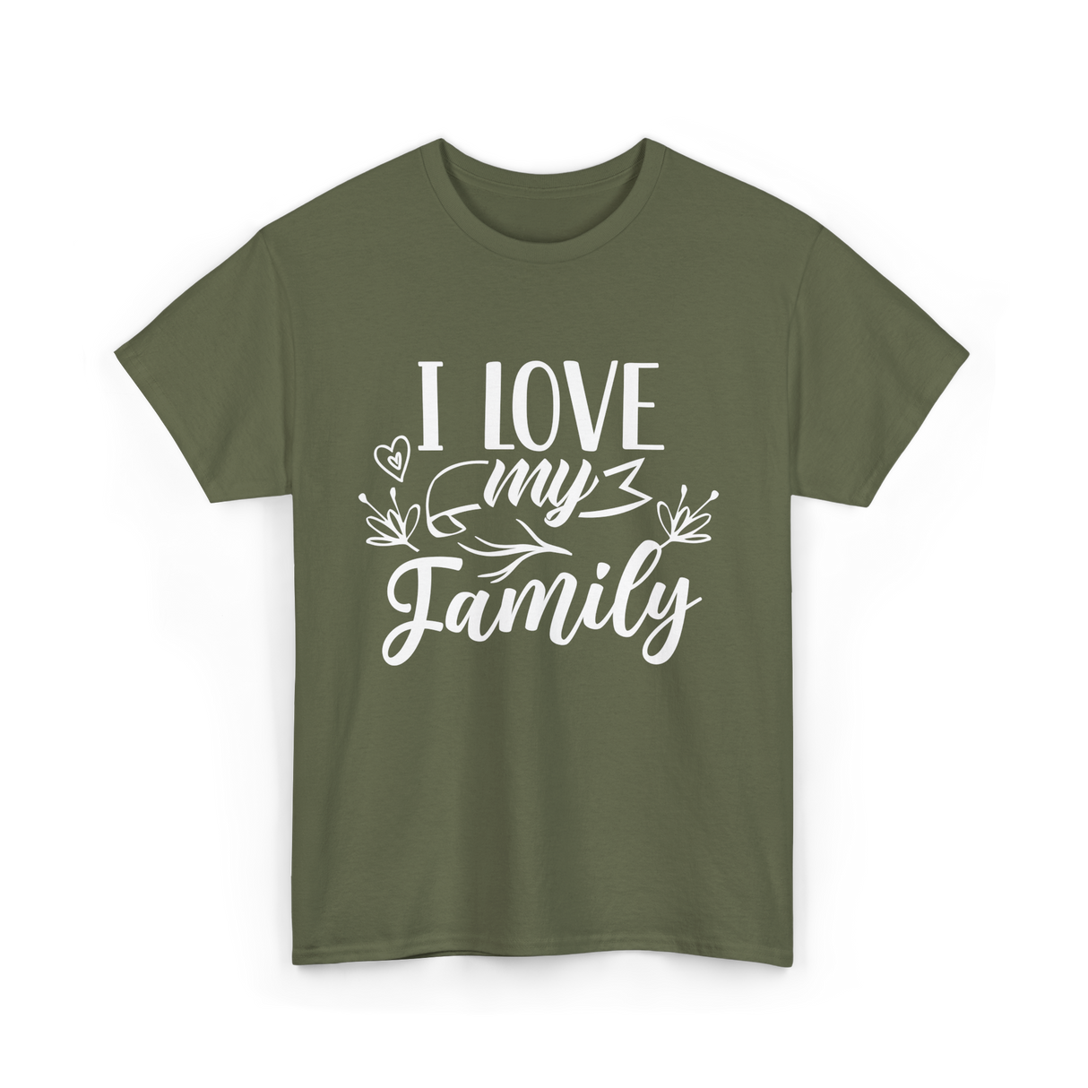 I Love My Family T-Shirt - Military Green