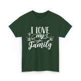 I Love My Family T-Shirt - Forest Green