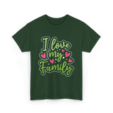 I Love My Family T-Shirt - Forest Green