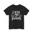 I Love My Family T-Shirt - Black