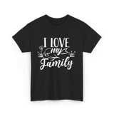 I Love My Family T-Shirt - Black