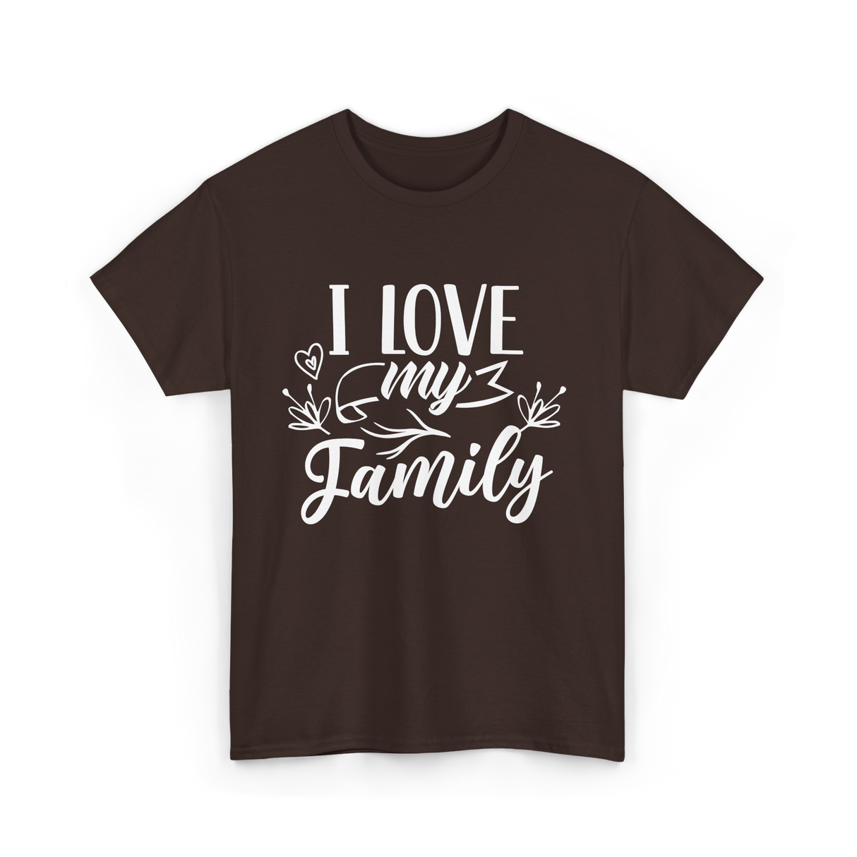 I Love My Family T-Shirt - Dark Chocolate