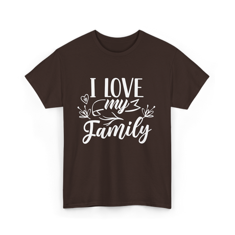 I Love My Family T-Shirt - Dark Chocolate