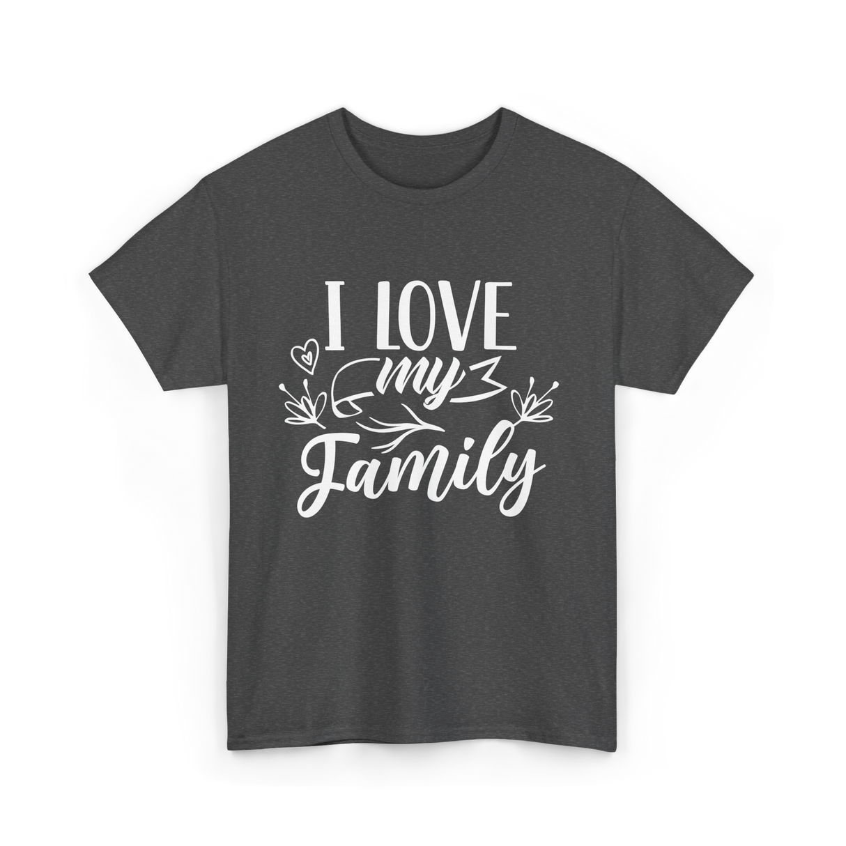 I Love My Family T-Shirt - Dark Heather