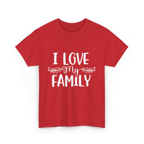 I Love My Family T-Shirt - Red