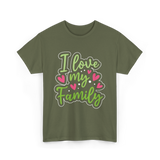 I Love My Family T-Shirt - Military Green