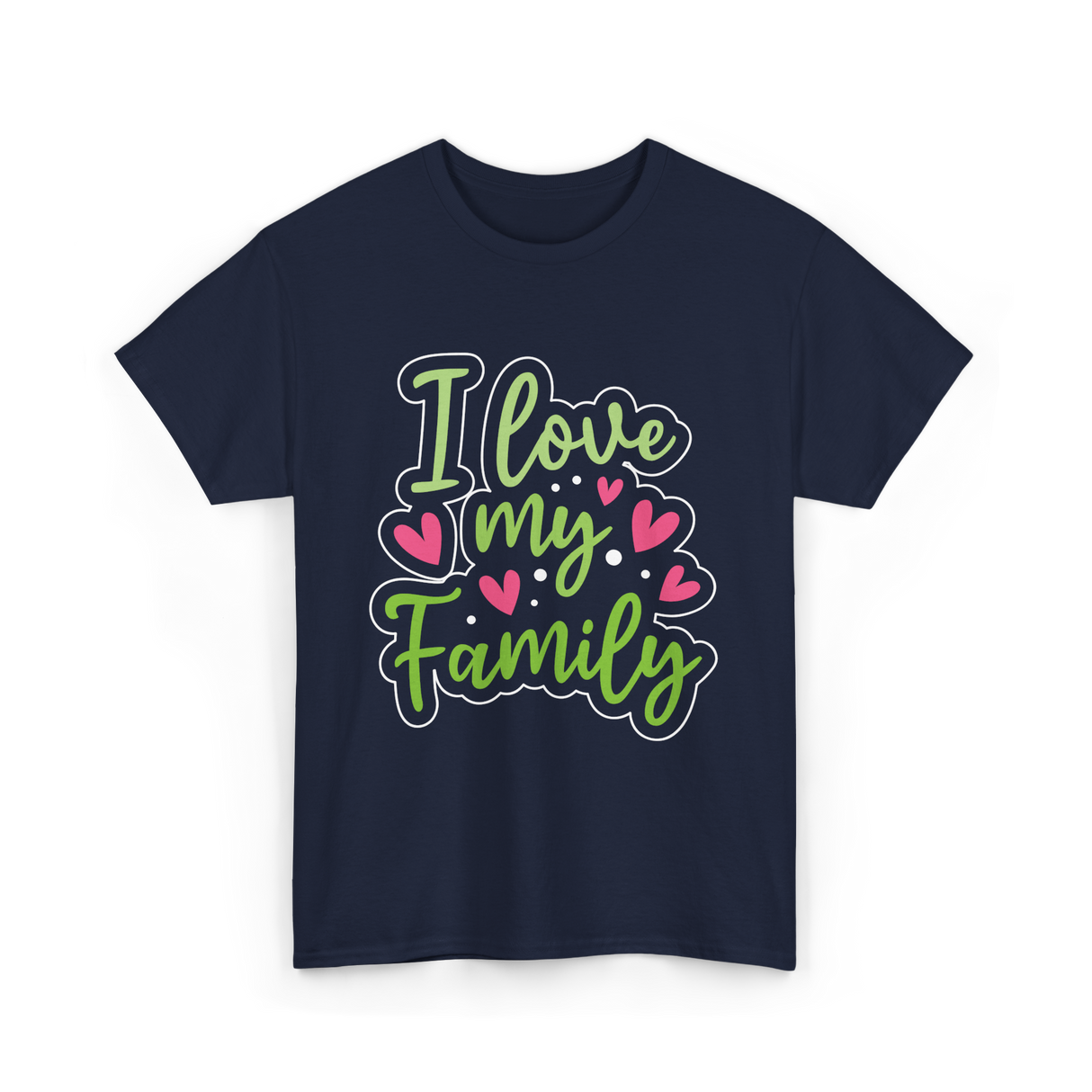 I Love My Family T-Shirt - Navy