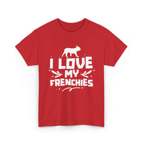 I Love My Frenchies French Bulldog T-Shirt - Red