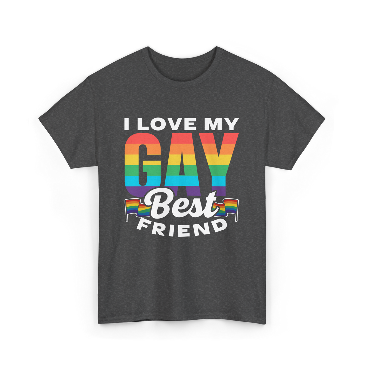 I Love My Gay Best Friend Pride T-Shirt - Dark Heather